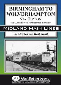 Book Cover for Birmingham to Wolverhampton by Vic Mitchell, Keith Smith
