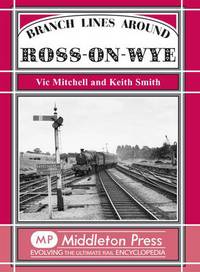 Book Cover for Branch Lines Around Ross-on-Wye by Vic Mitchell, Keith Smith