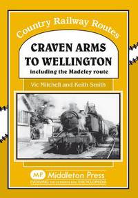 Book Cover for Craven Arms to Wellington by Vic Mitchell, Keith Smith