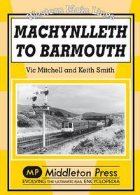 Book Cover for Machynlleth to Barmouth by Vic Mitchell, Keith Smith