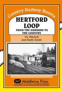 Book Cover for Hertford Loop by Vic Mitchell, Keith Smith