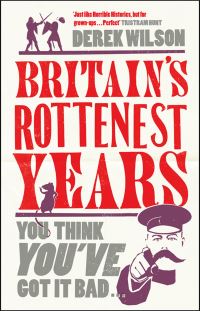 Book Cover for Britain's Rottenest Years by Derek Wilson