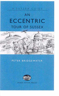 Book Cover for An Eccentric Tour of Sussex by Peter Bridgewater