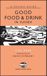 Book Cover for Good Food & Drink in Sussex by Fizz Carr, Joanna Kerr