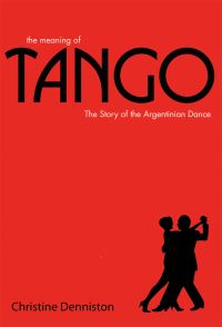 Book Cover for The Meaning of Tango by Christine Denniston