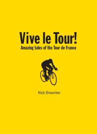Book Cover for Vive Le Tour! by Nick Brownlee