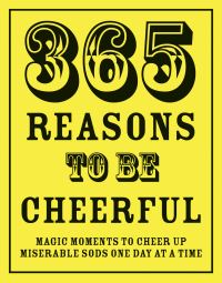 Book Cover for 365 Reasons to Be Cheerful by Richard Happer