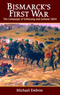 Book Cover for Bismarck's First War by Michael Embree
