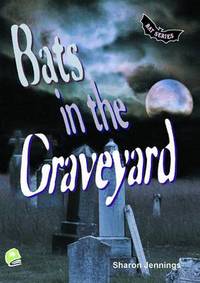 Book Cover for Bats in the Graveyard by Sharon Jennings, Kalle Malloy