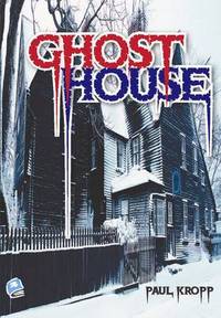 Book Cover for Ghost House by Paul Kropp, Matt Melanson, Robert Corrigan