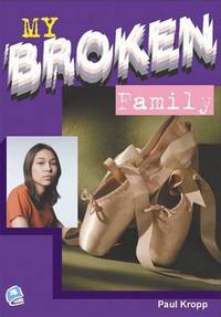 Book Cover for My Broken Family by Paul Kropp, Matt Melanson, Robert Corrigan
