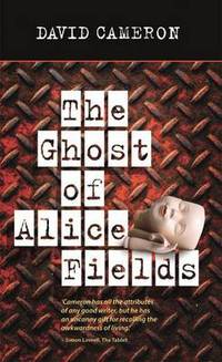 Book Cover for The Ghost of Alice Fields by David Cameron