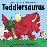 Book Cover for Toddlersaurus by Stuart Trotter, Elaine Lonergan