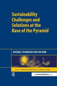 Book Cover for Sustainability Challenges and Solutions at the Base of the Pyramid by Prabhu Kandachar, Minna Halme