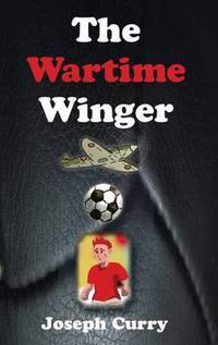 Book Cover for The Wartime Winger by Joseph Curry