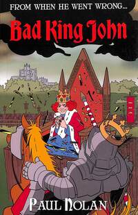 Book Cover for From When He Went Wrong...bad King John by Paul Nolan