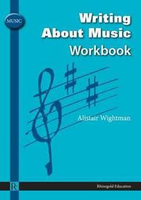 Book Cover for Writing About Music. Workbook by Alistair Wightman