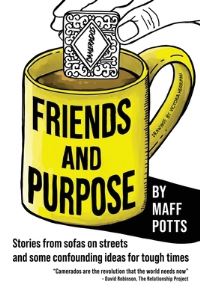 Book Cover for Friends and Purpose by Maff Potts