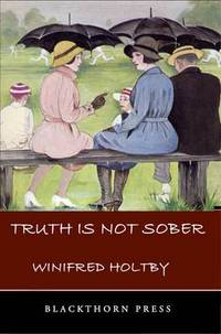 Book Cover for Truth Is Not Sober and Other Stories by Winifred Holtby