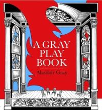 Book Cover for A Gray Play Book by Alasdair Gray
