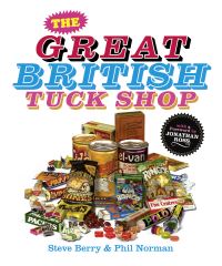 Book Cover for The Great British Tuck Shop by Steve Berry, Phil Norman