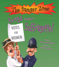 Book Cover for Avoid Being a Suffragette! by Fiona Macdonald, David Antram, David Salariya