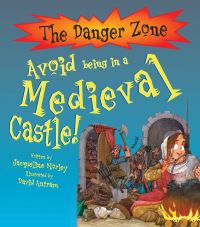 Book Cover for Avoid Being in a Medieval Castle by Jacqueline Morley, David Antram, David Salariya
