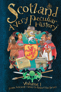 Book Cover for Scotland Volume 1 From Ancient Times to Robert the Bruce by Fiona Macdonald, David Salariya, Mark Bergin