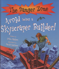 Book Cover for Avoid Being a Skyscraper Builder! by John Malam, David Antram, David Salariya