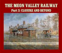 Book Cover for The Meon Valley Railway. Part 3 Closure and Beyond by Kevin Robertson