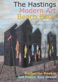 Book Cover for The Hastings Modern Art Beach Book by Joe Fearn, Katherine Reekie, Kay Green