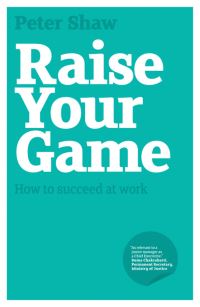 Book Cover for Raise Your Game by Peter Shaw