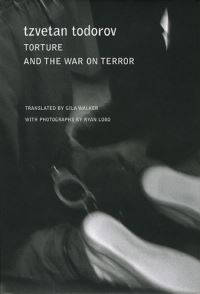 Book Cover for Torture and the War on Terror by Tzvetan Todorov, Ryan Lobo