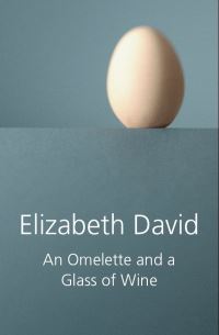 Book Cover for An Omelette and a Glass of Wine by Elizabeth David