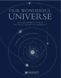 Book Cover for Our Wonderful Universe by Clarence Augustus Chant