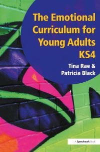 Book Cover for The Emotional Curriculum for Young Adults, KS4 by Tina Rae, Patricia Black