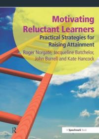 Book Cover for Motivating Reluctant Learners by Roger Norgate, Jacqueline Batchelor, John Burrell, Kate Hancock