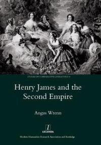 Book Cover for Henry James and the Second Empire by Angus James Wrenn