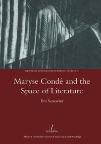 Book Cover for Maryse Condé and the Space of Literature by Eva Sansavior