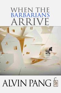 Book Cover for When the Barbarians Arrive by Alvin Pang