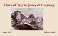 Book Cover for Diary of Trip to Jersey & Guernsey by Andrew Mitchell