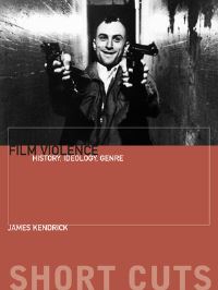 Book Cover for Film Violence by James Kendrick