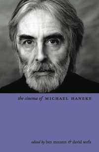 Book Cover for The Cinema of Michael Haneke by Ben McCann, David Sorfa