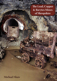 Book Cover for The Lead, Copper & Barytes Mines of Shropshire by Michael Shaw