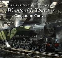 Book Cover for The Railway Paintings of Wrenford J. Thatcher by Wrenford J Thatcher