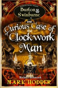 Book Cover for The Curious Case of the Clockwork Man by Mark Hodder