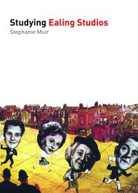 Book Cover for Studying Ealing Studios by Stephanie Muir