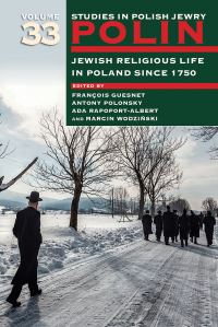 Book Cover for Polin Volume 33 Jewish Religious Life in Poland Since 1750 by François Guesnet, Antony Polonsky, Ada RapoportAlbert, Marcin WodziÔnski
