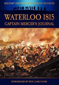 Book Cover for Waterloo 1815 - Captain Mercer's Journal by W H Fichett, Bob Carruthers