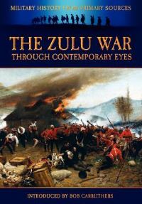 Book Cover for The Zulu War Through Contemporary Eyes by James Grant
